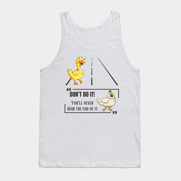 Why Did The Duck Cross The Road Tank Top by Etopix